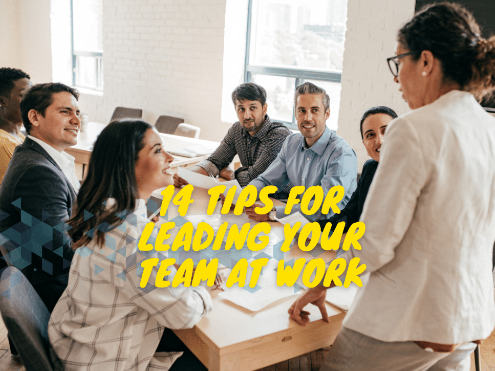 Tips For Leading Your Team At Work